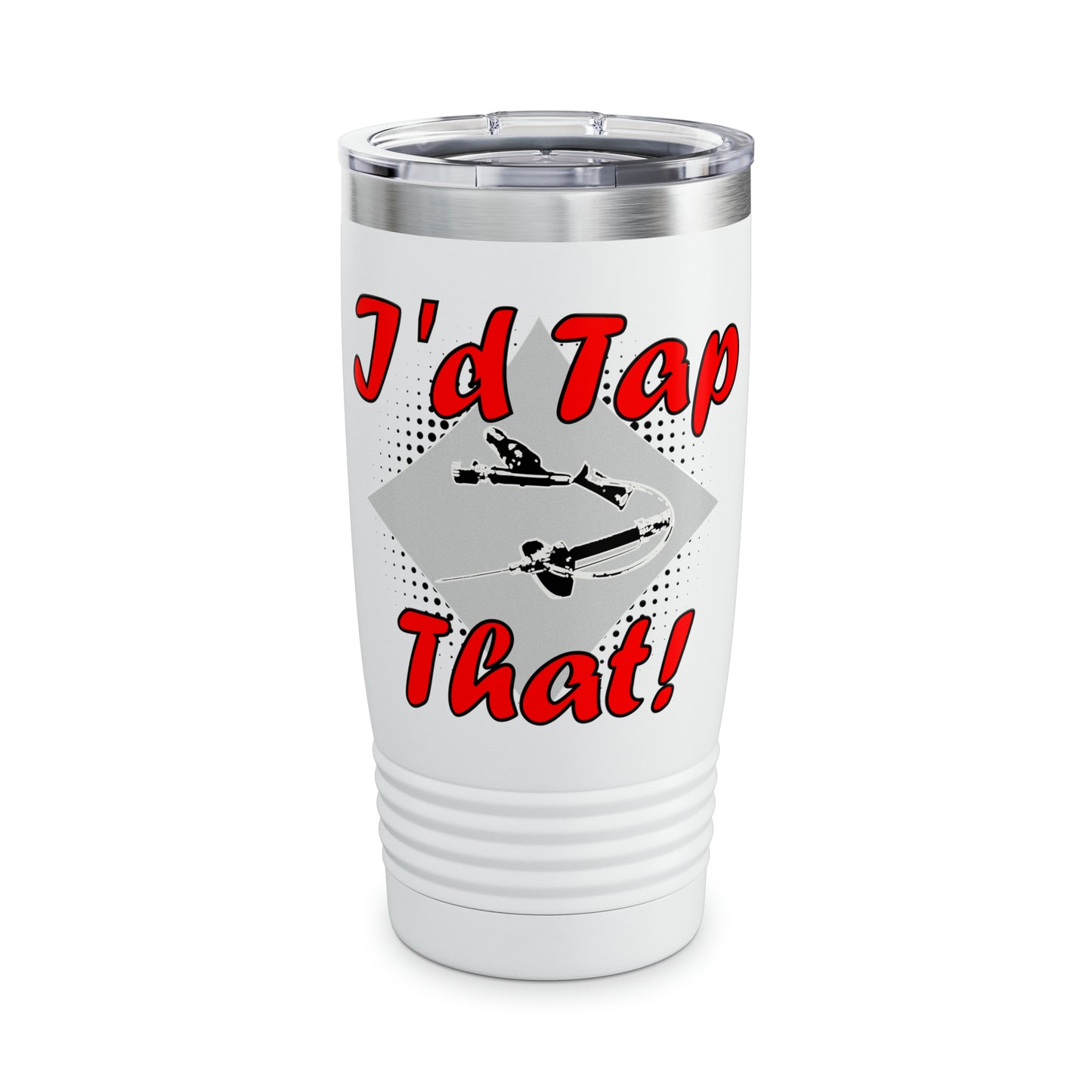 I'd Tap That 20 oz Tumbler