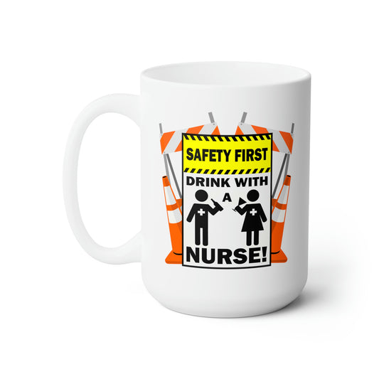 Safety First Drink With A Nurse 15oz